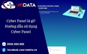 Cyber Panel là gì? Hướng dẫn sử dụng Cyber Panel