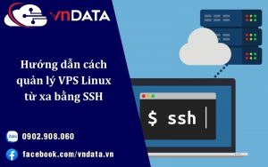 Hướng dẫn cách quản lý VPS Linux từ xa bằng SSH