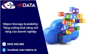 Object Storage Scalability_ Tăng cường khả năng mở rộng của doanh nghiệp